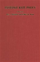 Batchelor, R Batchelor, R. Batchelor, R. Wood Batchelor, Geoffrey E Wood, Geoffrey E. Wood - Exchange Rate Policy