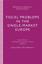Mario Roberti Baldassarri, Mari Baldassarri, Mario Baldassarri, ROBERTI, Roberti, Paolo Roberti - Fiscal Problems in the Single-Market Europe