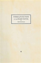 Trevor Field - Form and Function in the Diary Novel