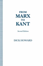 Dick Howard - From Marx to Kant
