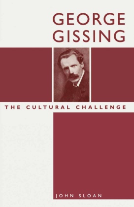 John Sloan - George Gissing: The Cultural Challenge