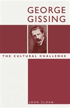 John Sloan - George Gissing: The Cultural Challenge