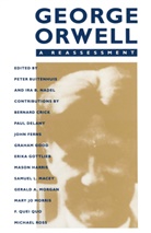 Peter Buitenhuis, Ira Nadel, Ira B Nadel, Ira B Buitenhuis Nadel, Ira B. Nadel, Ira B. Buitenhuis Nadel - George Orwell: A Reassessment