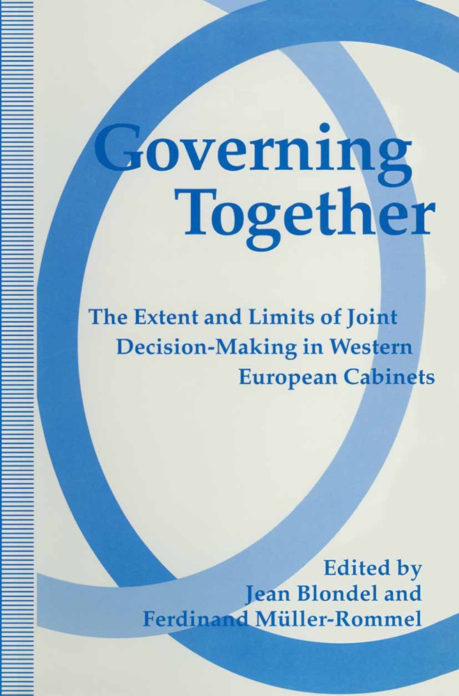 Jean Muller-Rommel Blondel, Jea Blondel, Jean Blondel, Ferdinand Muller-Rommel, Müller-Rommel, … - Governing Together The Extent Limits of Joint Decision Making in Western European