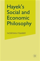 Norman P Barry, Norman P. Barry - Hayek''s Social and Economic Philosophy