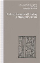 Sheila Hall Campbell, Sheila Campbell, Ber Hall, Bert Hall, David Klausner - Health, Disease and Healing in Medieval Culture