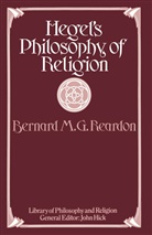 Bernard M G Reardon, Bernard M. G. Reardon - Hegel''s Philosophy of Religion