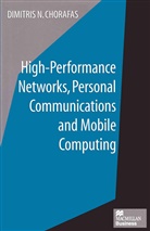 Dimitris N Chorafas, Dimitris N. Chorafas - High Performance Networks, Personal Communications and Mobile Computin
