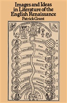 Patrick Grant - Images and Ideas in Literature of the English Renaissance