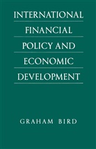 Graham Bird - International Financial Policy and Economic Development