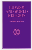 Norman Solomon - Judaism and World Religion