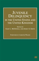 Gary L. Smith Mcdowell, Gar L McDowell, Gary L McDowell, Gary L McDowell, Gary L. McDowell, Smith... - Juvenile Delinquency in the United States and the United Kingdom