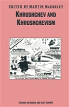 Martin McCauley - Khrushchev and Khrushchevism