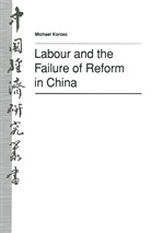 Michael Korzec - Labour and the Failure of Reform in China