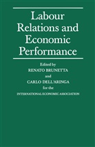 &amp;apos, Carlo aringa, Renato Dell&amp;apos Brunetta, Renato Dell''''aringa Brunetta, Carlo Dell'Aringad, Carlo Dell''aringad... - Labour Relations and Economic Performance