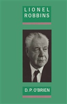 &amp;apos, D. P. Brien, O&amp;apos, D P O'Brien, D. P. O'Brien, D.P. O'Brien... - Lionel Robbins