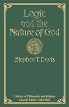 Stephen T Davis, Stephen T. Davis - Logic and the Nature of God