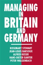 Jean-Loui Barsoux, Jean-Louis Barsoux, Jean-Louis Ganter Barsoux, Hans-Diete Ganter, Hans-Dieter Ganter, Al Kieser... - Managing in Britain and Germany