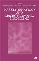 Simon Brakman Kuipers, Simon K. Brakman Kuipers, Steve Brakman, Steven Brakman, Hans van Ees, Simon Kuipers... - Market Behaviour and Macroeconomic Modelling
