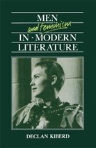 D Kiberd, D. Kiberd, Declan Kiberd - Men and Feminism in Modern Literature