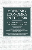 Forrest Capie, Geoffrey E. Wood, Geoffrey E. Capie Wood, Forrest Capie, Geoffre E Wood, Geoffrey E Wood... - Monetary Economics in the 1990s