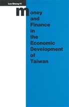 Sheng-Yi Lee - Money and Finance in the Economic Development of Taiwan