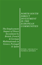 Patri ck F R Artisien, Patri ck F. R. Artisien, Patrick F. R. Artisien, Peter Buckley, Peter J Buckley, Peter J. Buckley... - North-South Direct Investment in the European Communities