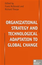 Frank Thorpe Mcdonald, Fran McDonald, Frank McDonald, Thorpe, Thorpe, Richard Thorpe - Organizational Strategy and Technological Adaptation to Global Change
