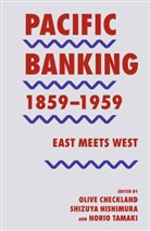 Olive Nishimura Checkland, Olive Checkland, Shizuya Nishimura, Norio Tamaki - Pacific Banking, 1859-1959