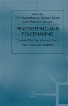 Tom Bruce Woodhouse, Rober Bruce, Robert Bruce, Malcolm Dando, Tom Woodhouse - Peacekeeping and Peacemaking
