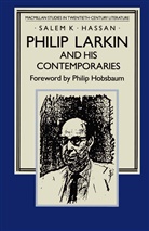 Nader Hashemi, Salem Hassan, Salem K Hassan, Salem K. Hassan, Phili Hobsbaum, Philip Hobsbaum... - Philip Larkin and His Contemporaries