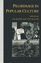 Ian Walter Reader, Ia Reader, Ian Reader, WALTER, Walter, Tony Walter - Pilgrimage in Popular Culture