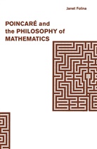 Janet M Folina, Janet M. Folina, Janet M. Zhang Folina, Qiang Zhang - Poincare and the Philosophy of Mathematics