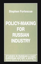 Stephen Fortescue - Policy-Making for Russian Industry