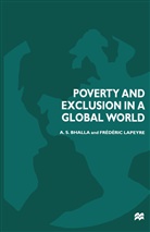 A Bhalla, A S Bhalla, A. S. Bhalla, A. S. Lapeyre Bhalla, A.S. Bhalla, A.s. (Chief Technology and Employment Bran Bhalla... - Poverty and Exclusion in a Global World