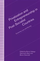 Bruno Ajani Dallago, Gianmari Ajani, Gianmaria Ajani, Bruno Dallago, Bruno Grancelli - Privatization and Entrepreneurship in Post-Socialist Countries
