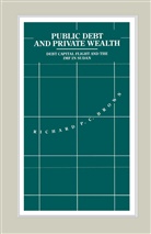 Richard P C Brown, Richard P. C. Brown, Richard P.C. Brown - Public Debt and Private Wealth