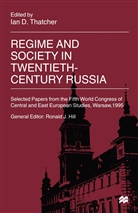 Ian D. Thatcher, Ia D Thatcher, Ian D Thatcher, Ian D. Thatcher - Regime and Society in Twentieth-Century Russia