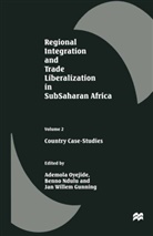 Ademola Ndulu Oyejide, Jan Willem Gunning, Benn Ndulu, Benno Ndulu, Ademola Oyejide, Jan Willem Gunning - Regional Integration and Trade Liberalization in Subsaharan Africa