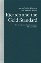 Maria Cristin Marcuzzo, Maria Cristina Marcuzzo, Maria Cristina Rosselli Marcuzzo, Annalisa Rosselli - Ricardo and the Gold Standard