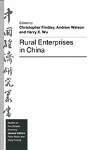 Christophe Findlay, Christopher Findlay, Andrew Watson, Harry Wu, Harry X Wu, Harry X. Wu... - Rural Enterprises in China