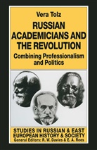 Vera Tolz - Russian Academicians and the Revolution