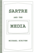 Michael Scriven - Sartre and the Media