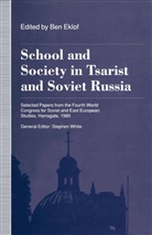 Be Eklof, Ben Eklof, Morten Frederiksen, Kenneth A Loparo, Kenneth A. Loparo, Stephe White... - School and Society in Tsarist and Soviet Russia
