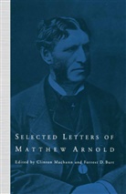 Clinton Burt Machann, Forrest D. Burt, D Burt, D Burt, Clinto Machann, Clinton Machann - Selected Letters of Matthew Arnold