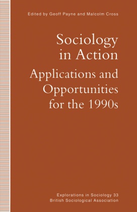 Malcolm Payne Cross, Malcol Cross, Malcolm Cross,  Payne,  Payne, Geoff Payne - Sociology in Action - Applications and Opportunities for the 1990s