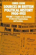 Chri Cook, Chris Cook, Chris Jones Cook, Phili Jones, Philip Jones, Josephine Sinclair... - Sources in British Political History 1900-1951