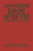 David Schaerf Carlton, Carlo Carlton Schaerf, Davi Carlton, David Carlton, Schaerf, Schaerf... - South-Eastern Europe After Tito