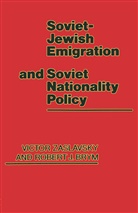 Robert J Brym, Robert J. Brym, Victo Zaslavsky, Victor Zaslavsky, Victor Brym Zaslavsky - Soviet-Jewish Emigration and Soviet Nationality Policy