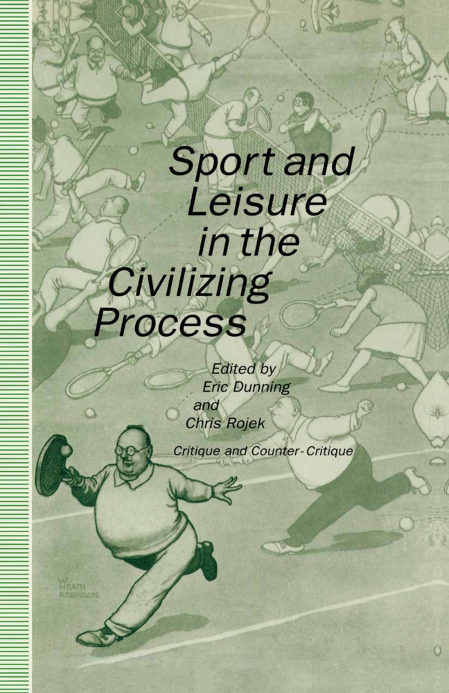 Eric Rojek Dunning, Eri Dunning, Eric Dunning, Rojek, Rojek, … - Sport and Leisure in the Civilizing Process Critique and Counter-Critique